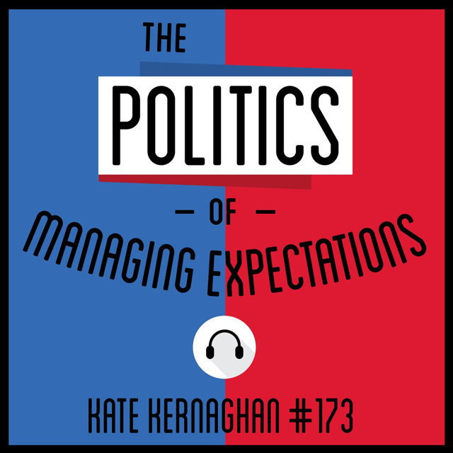 173: The Politics of Managing Expectations - Kate Kernaghan  image