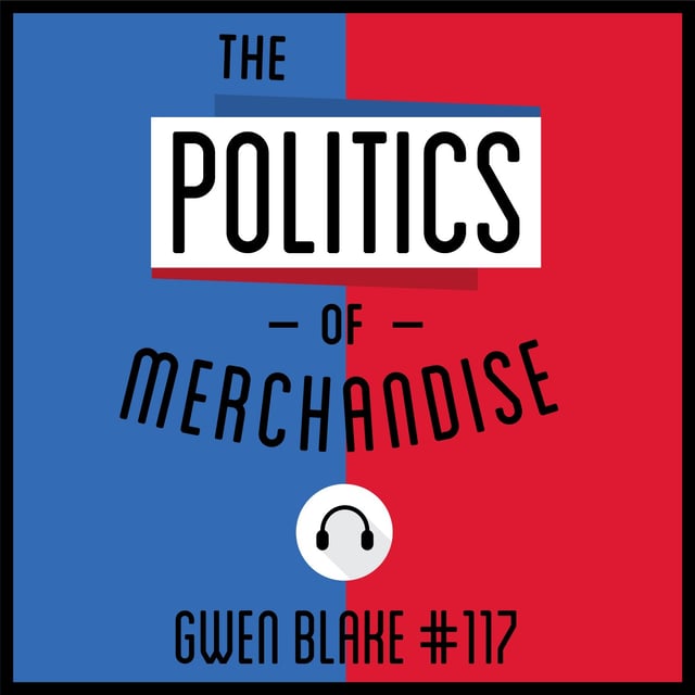 117: The Politics of Merchandise - Gwen Blake image