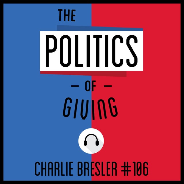 106: The Politics of Giving - Charlie Bresler image