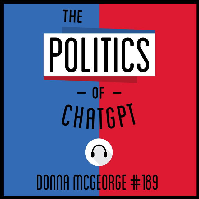 189: The Politics of ChatGPT - Donna McGeorge  image