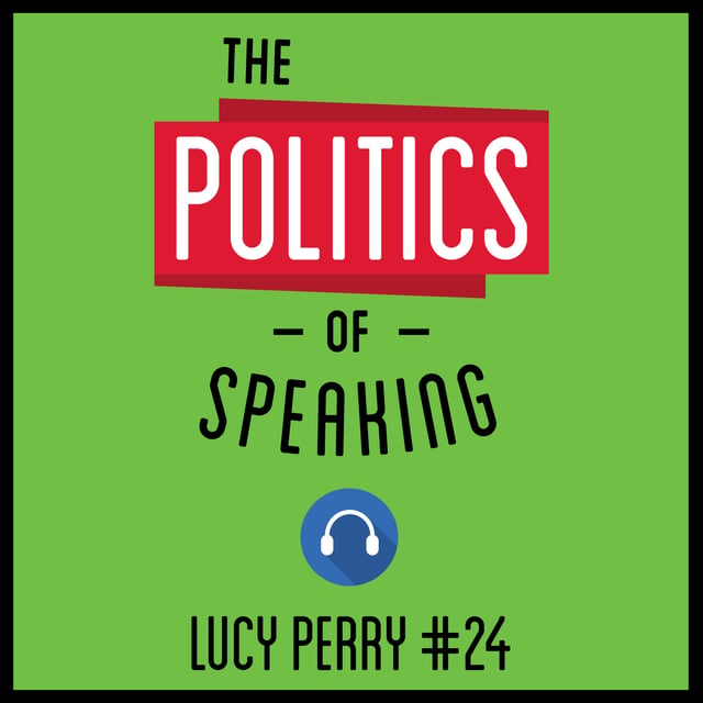 24: The Politics of Speaking - Lucy Perry  image