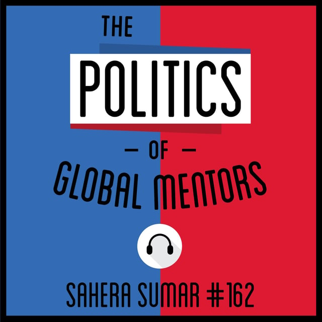 162: The Politics of Global Mentors - Sahera Sumar image