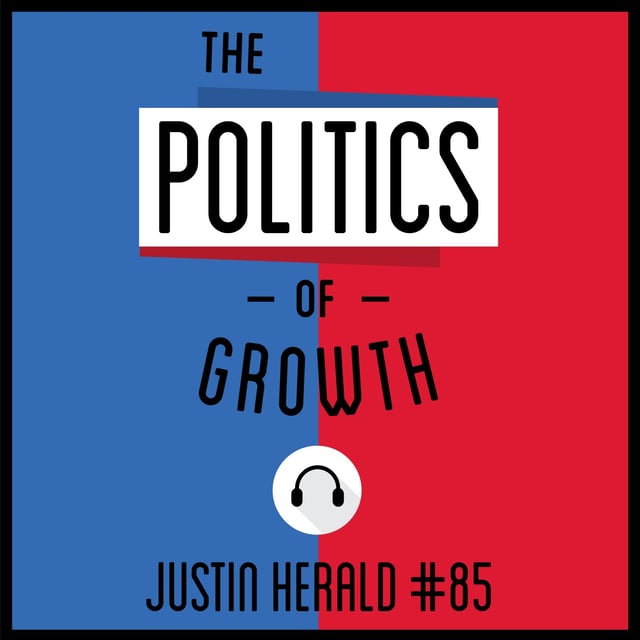 85: The Politics of Growth - Justin Herald image
