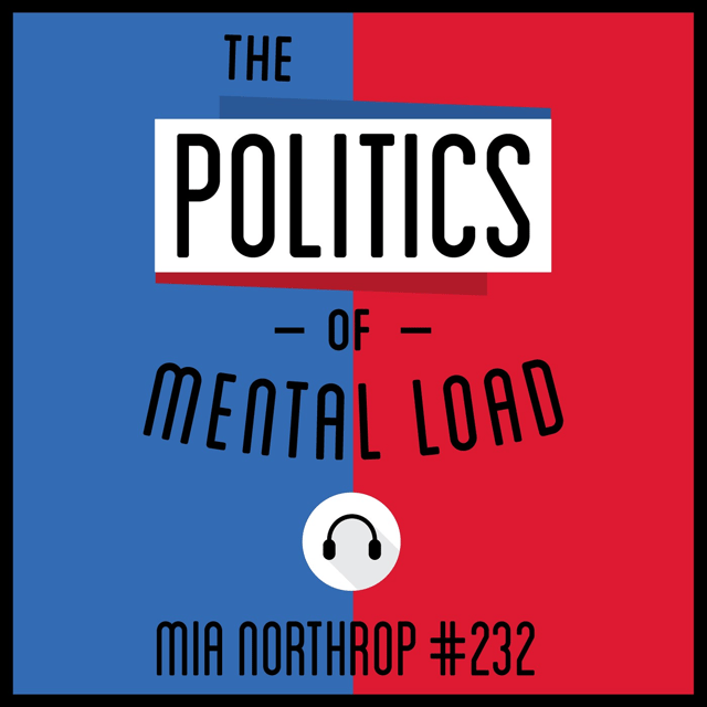 232: The Politics of the Mental Load - Mia Northrop  image