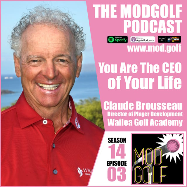 You Are The CEO of Your Life - Claude Brousseau, Director of Player Development at Wailea Golf Academy image