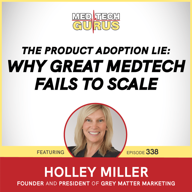 The Product Adoption Lie: Why Great MedTech Fails to Scale image