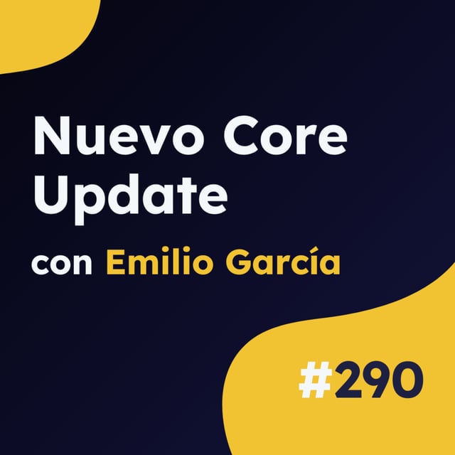 ¡Extra, extra! Ya está aquí el nuevo Core Update - Actualidad SEO #290 image