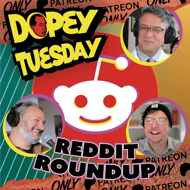 Tuesday Teaser for Patreon - The Reddit Round Up - with Cormac and Selby - on Fentanyl Jay, Kratom, Jordan Peterson, Gratitude and more! image