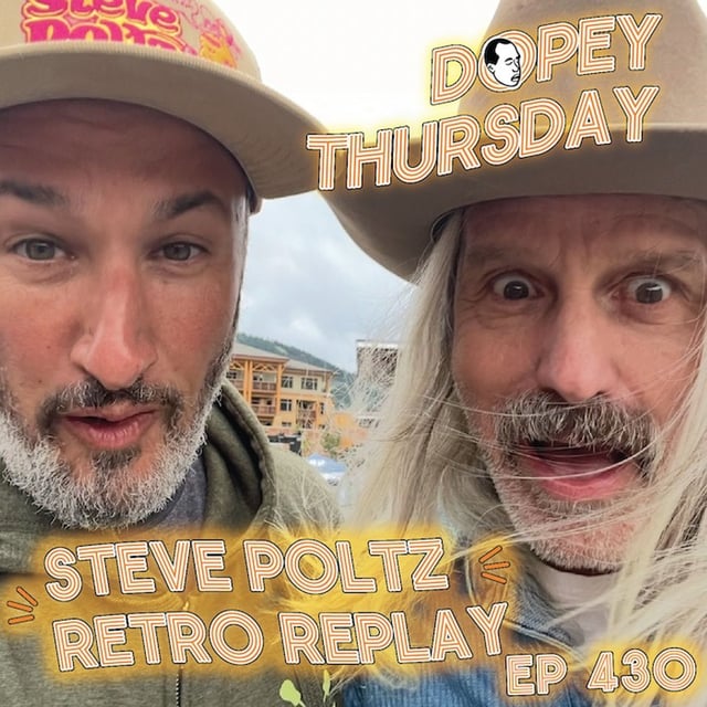 All Time Classic Dopey! Steve Poltz Replay! Coke and Crack Mayhem! Psychedelics! Jewel and Neil Young! image