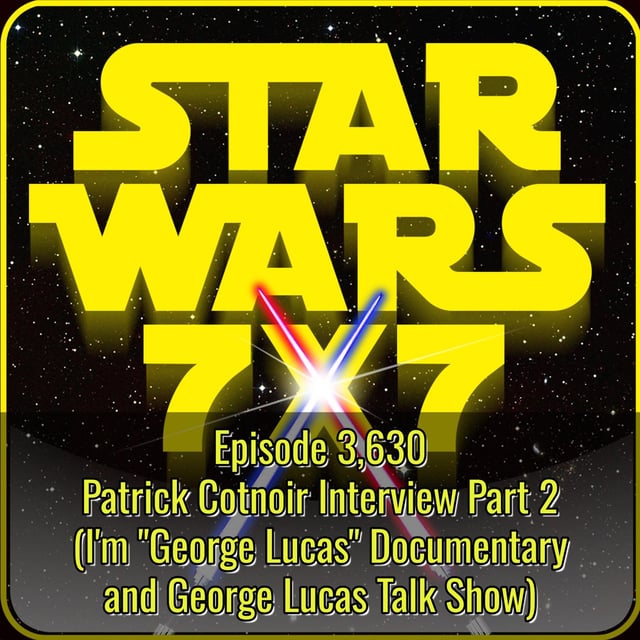 Patrick Cotnoir Interview (Part 2 of 2) | Star Wars 7x7 Episode 3,630 image