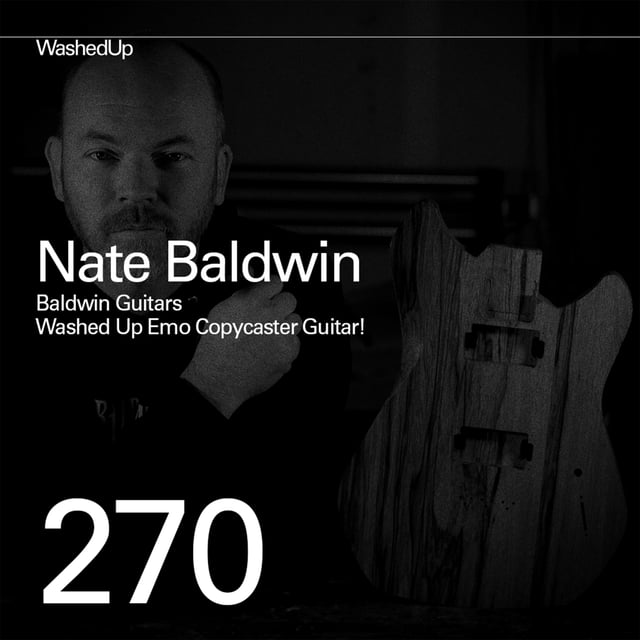 #270 - Nate Baldwin (Baldwin Guitars, Washed Up Emo Copycaster)  image