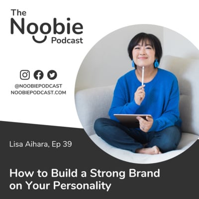 #39: How to Build a Stronger Brand on Your Personality - Lisa Aihara image