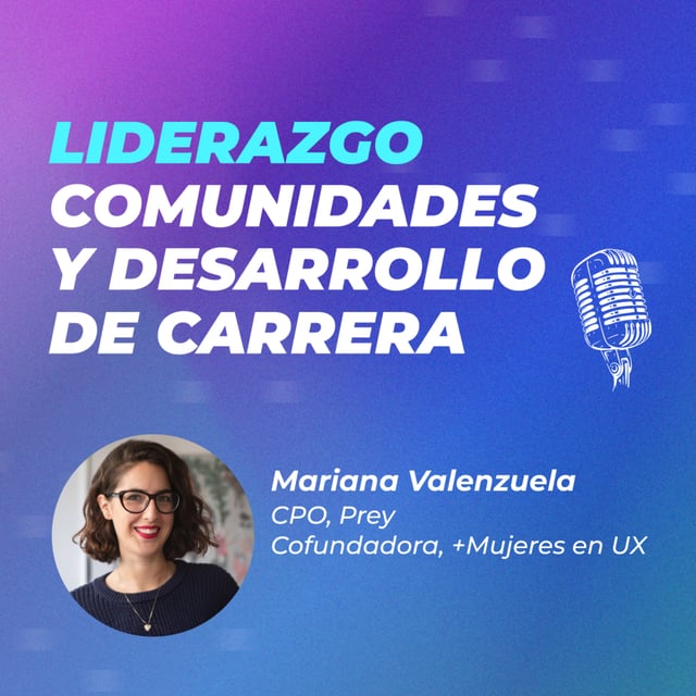 #34 | "Consejos prácticos para mejorar tu carrera profesional y habilidades de liderazgo" con Mariana Valenzuela image