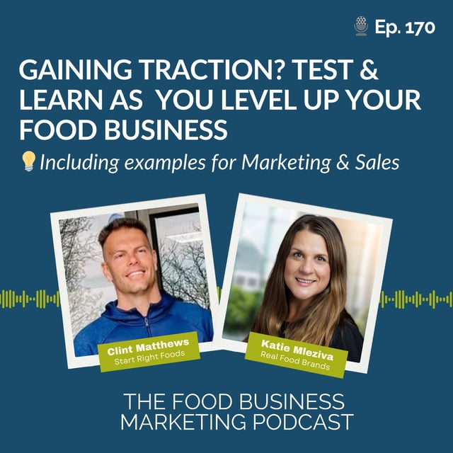 170. Gaining Traction? Test & Learn As You Level Up Your Food Business image