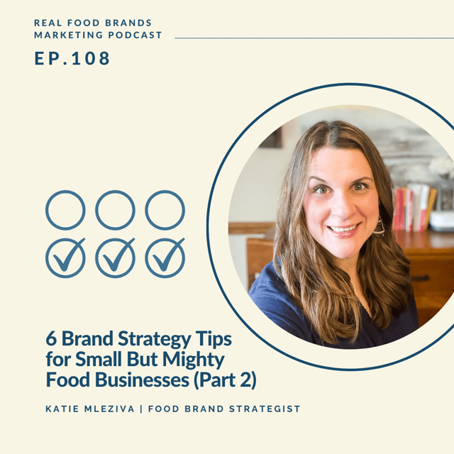 108. 6 Brand Strategy Tips for Small But Mighty Food Businesses (Part 2) image
