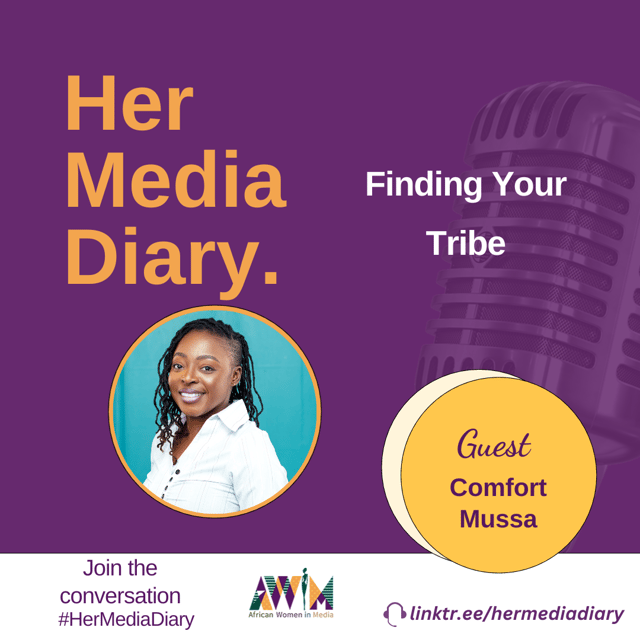 Her Media Diary Episode 19: 'Finding Your Tribe' with Comfort Mussa image