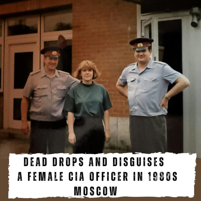 Dead Drops and Disguises - A Female CIA Officer in 1980s Moscow (441) image