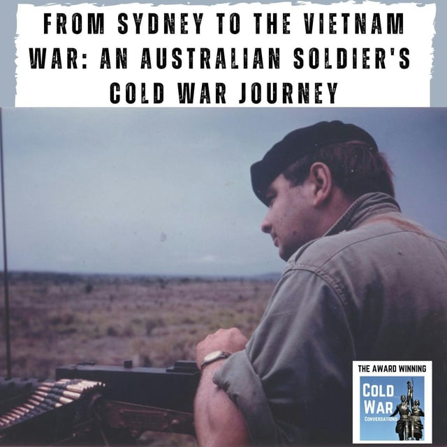 From Sydney to the Vietnam War: An Australian Soldier's Cold War Journey (367) image