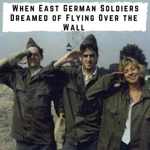 When East German Soldiers Dreamed of Flying Over the Wall (436) image