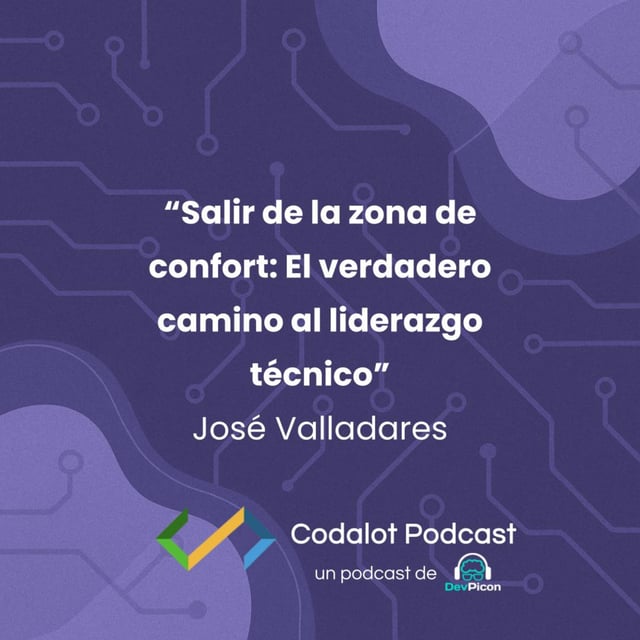 “Salir de la zona de confort: El verdadero camino al liderazgo técnico” - José Valladares | S04E02 image