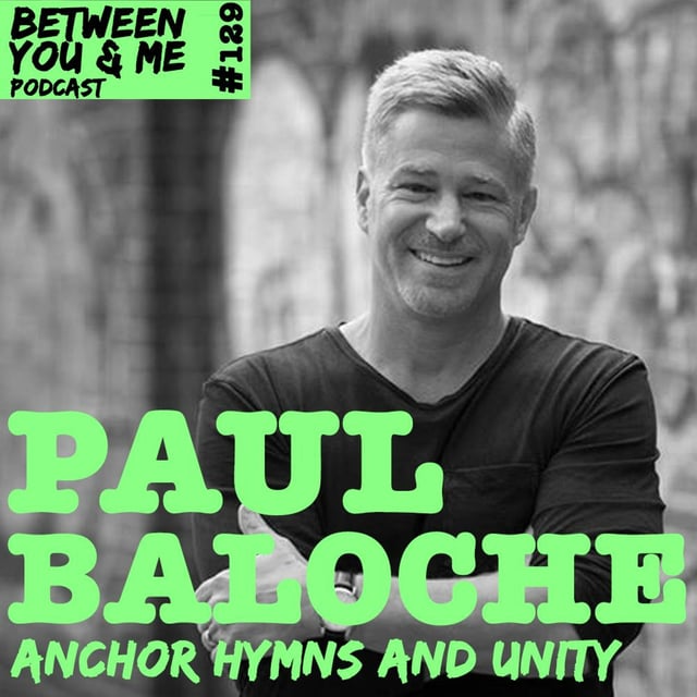 Ep 129 - PAUL BALOCHE: Anchor Hymns and unity image