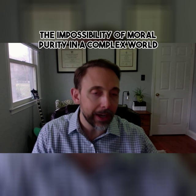 The Impossibility of Moral Purity in a Complex World image
