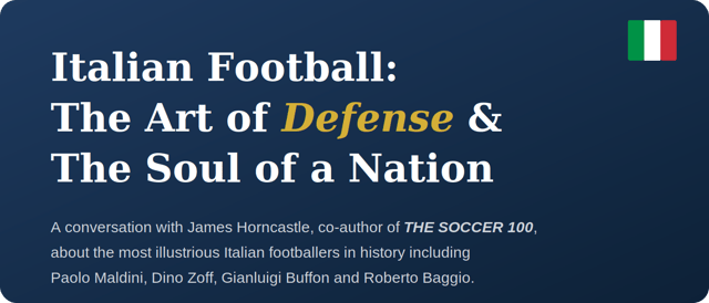 Italian Football: The Art of Defense and The Soul of a Nation image