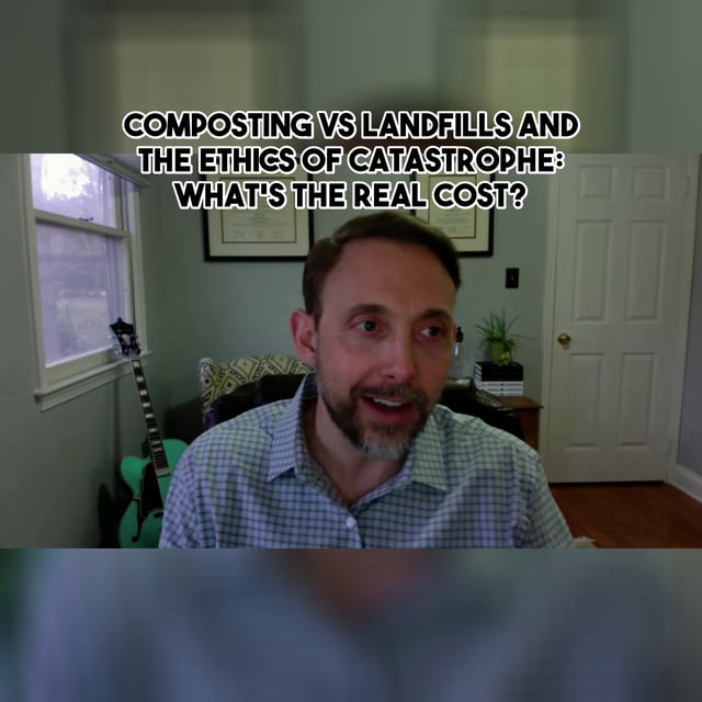 Composting vs Landfills and the Ethics of Catastrophe: What's the Real Cost? image