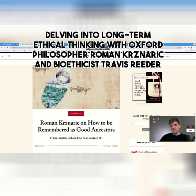 Delving into Long-Term Ethical Thinking with Oxford Philosopher Roman Krznaric and Bioethicist Travis Reeder image