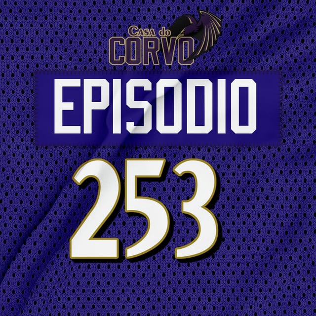 Casa Do Corvo Podcast 253 - O IMPLACAVEL BALTIMORE RAVENS! image