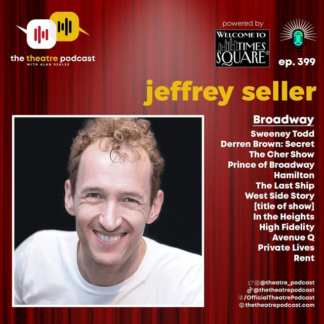 Ep399 - Jeffrey Seller: Storytelling, Struggle, and the Rise of a Broadway Giant image