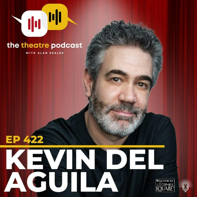 Ep422 - Kevin Del Aguila: The Actor Who Accidentally Became Everything image
