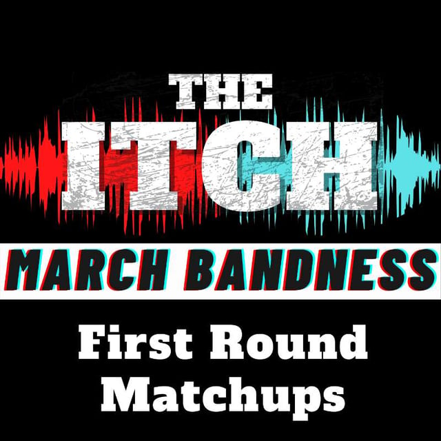 March Bandness: First Round Matchups by @The Itch · Zencastr