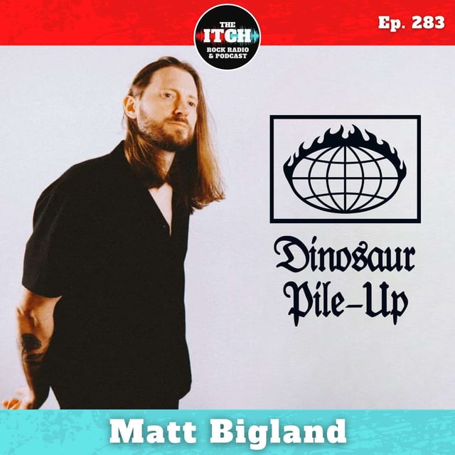 E283 Matt Bigland of Dinosaur Pile-Up on Finally Feeling Better and Why Love Is the Worst (and the Best) image