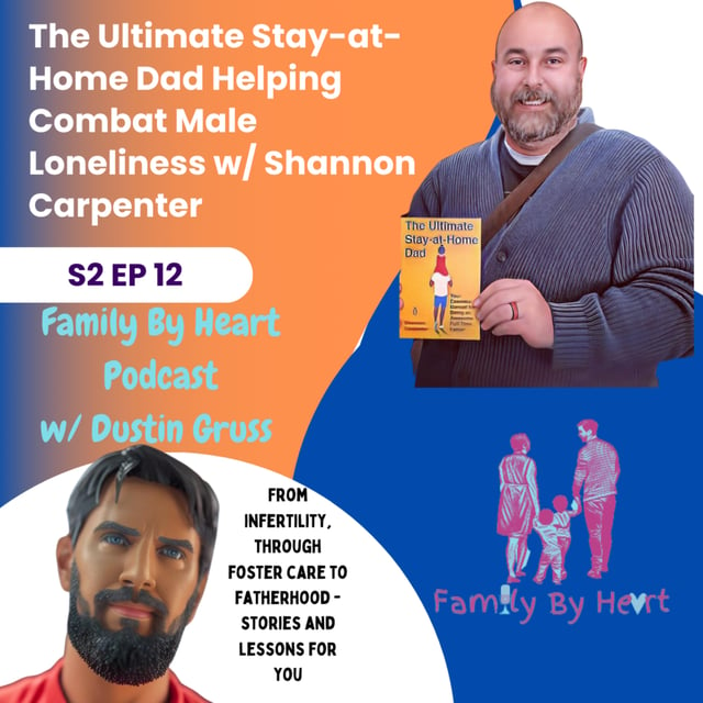 The Ultimate Stay-At-Home Dad Helping Combat Male Loneliness w/ Shannon Carpenter image
