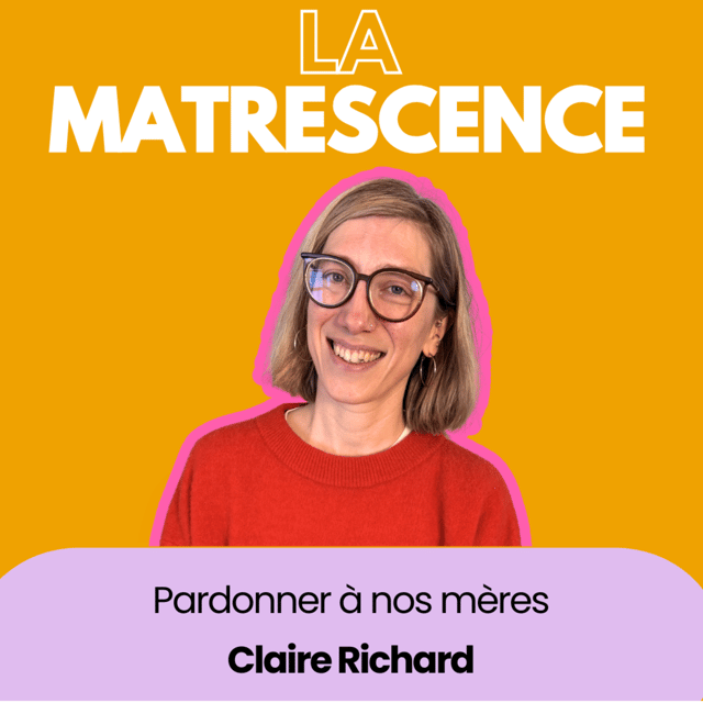 EP 313 - Pardonner à nos mères - Claire Richard image