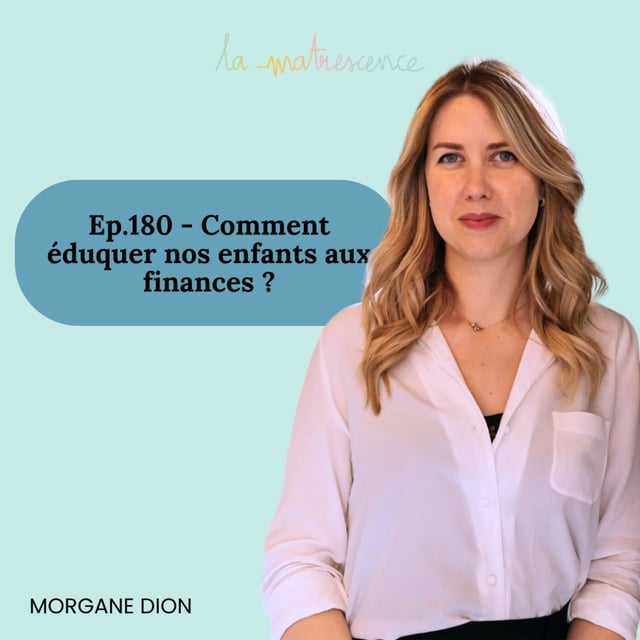 EP180 - Comment donner une éducation financière à nos enfants ? Morgane Dion image