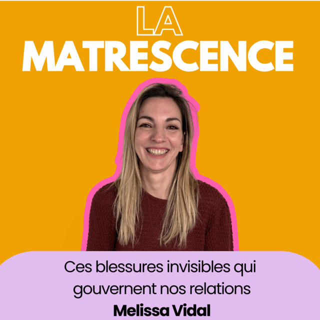 EP293 - Ces blessures invisibles qui gouvernent nos relations - Melissa Vidal psychologue image