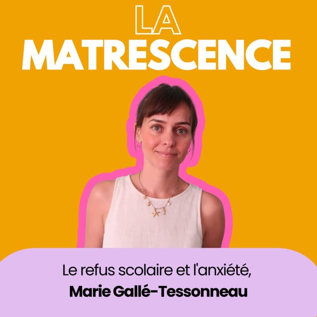 EP265 - Comprendre le refus scolaire et l'anxiété - Marie Gallé-Tessonneau, psychologue image