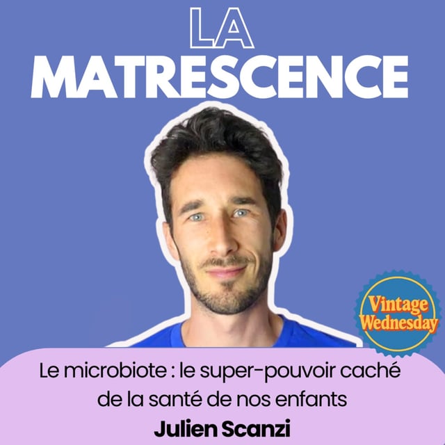 VINTAGE WEDNESDAY - Le microbiote : le super-pouvoir caché de la santé de nos enfants - Dr Julien Scanzi image