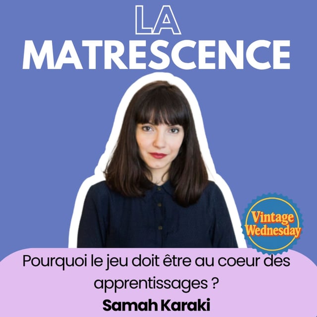 VINTAGE WEDNESDAY - Pourquoi le jeu doit être au coeur de l'apprentissage des enfants ? Dr Samah Karaki image