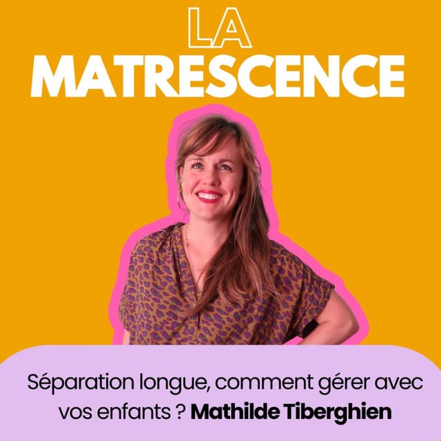 EP270 - Séparation longue, comment gérer avec vos enfants ? Mathilde Tiberghien image