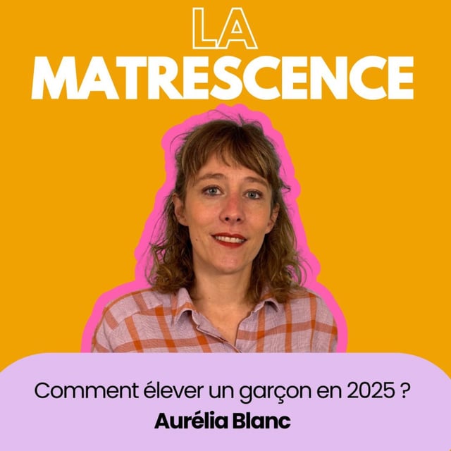 EP257 - Comment élever un garçon en 2025 ? Aurélia Blanc image
