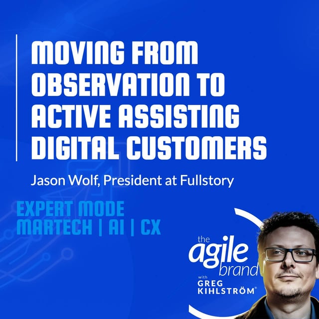 #855: Fullstory President Jason Wolf on moving from observation to active assisting digital customers image