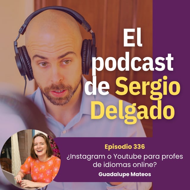 337. ¿YouTube o Instagram para Profes de Idiomas? - Entrevista Guadalupe Mateos (@espanol_con_guada) image