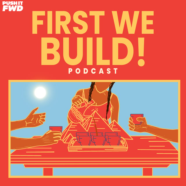 First We Build Podcast