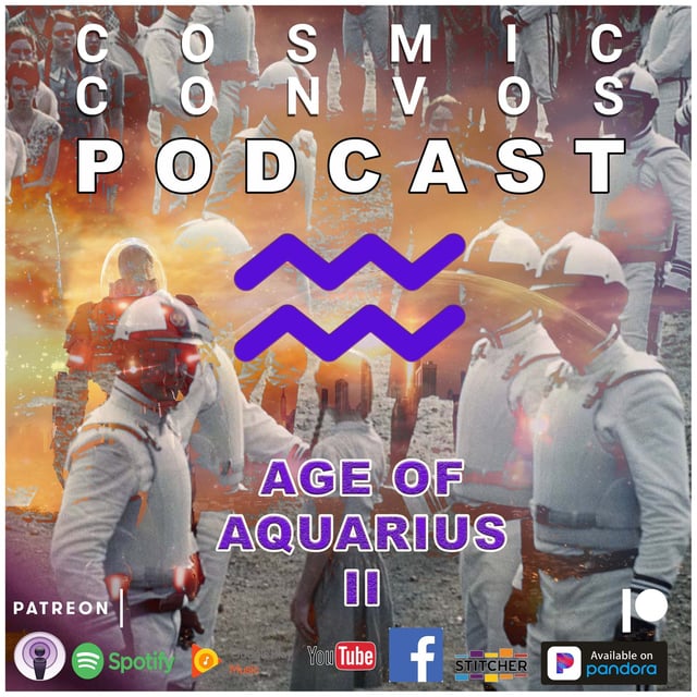 The Age Of Aquarius Pt. 2 | Episode 9 (109) : Cosmic Convos Podcast image
