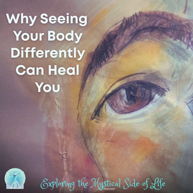 Why Seeing Your Body Differently Can Heal You image