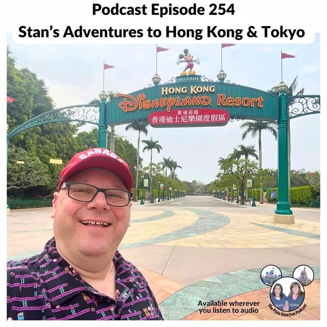 Podcast 254 - Stan’s Disney Adventures in Hong Kong & Tokyo image