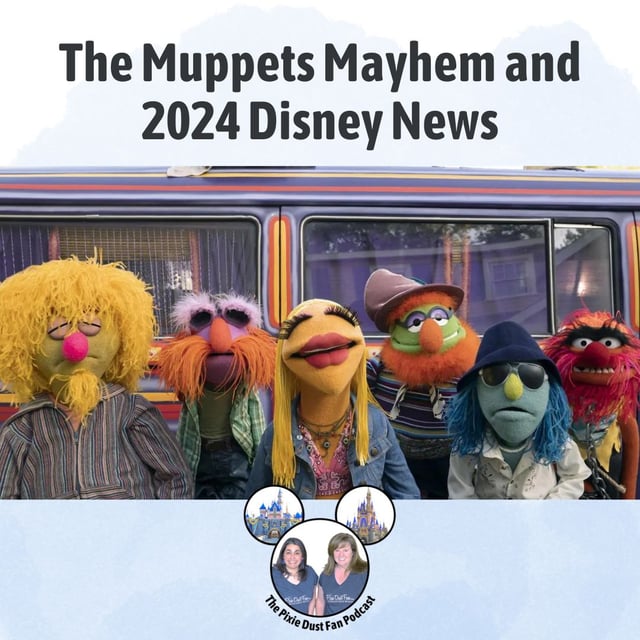 Podcast 195 The Muppets Mayhem and Disney 2024 News by Francine